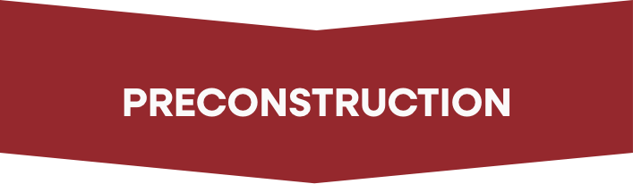 Preconstruction